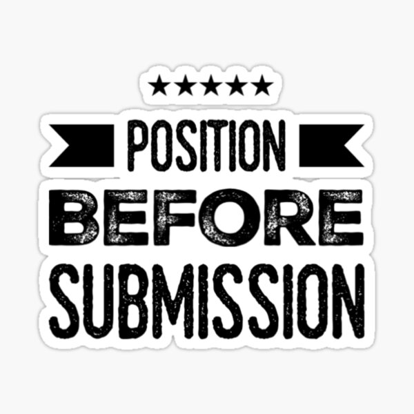 the bjj formula or position before submission